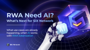 RWA Needs an Assist? | Why SIX Network Is Bringing AI Into the Protocol